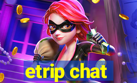 etrip chat